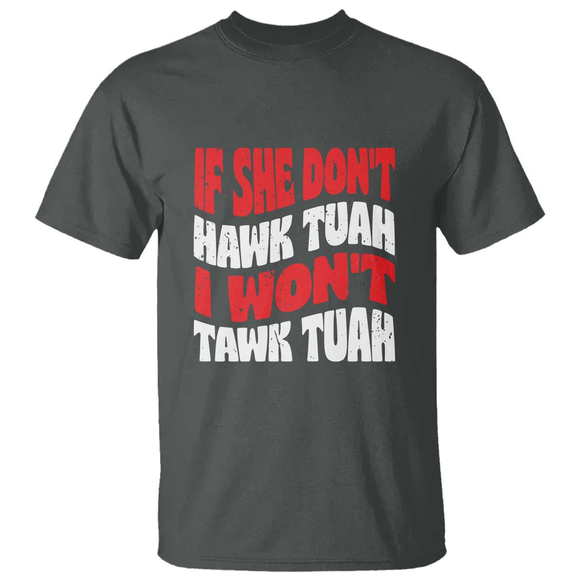 If She Don't Hawk Tuah I Won't Tawk Tuah T Shirt Retro Groovy - Wonder Print Shop
