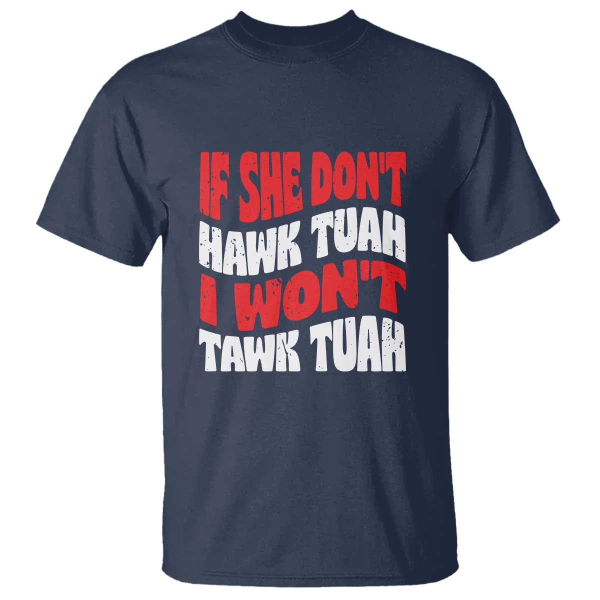 If She Don't Hawk Tuah I Won't Tawk Tuah T Shirt Retro Groovy - Wonder Print Shop