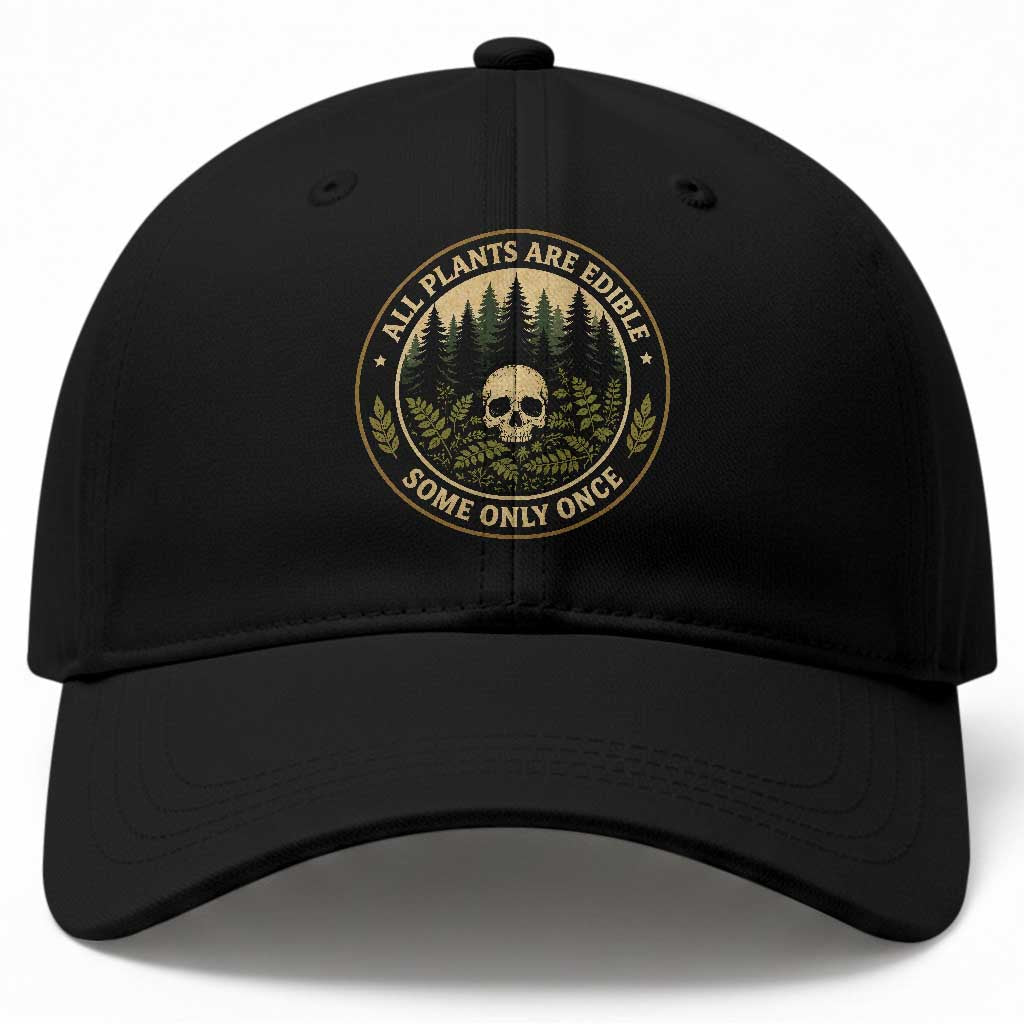 All Plants Are Edible Some Only Once Botanical Dark Humor Baseball Cap Vintage Skull Forest Funny Foraging