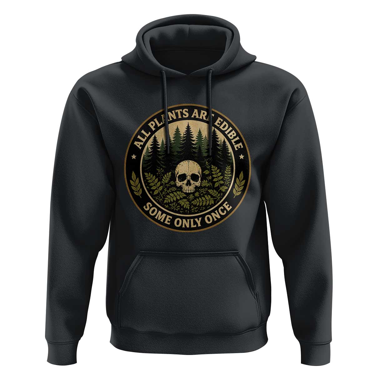 All Plants Are Edible Some Only Once Botanical Dark Humor Hoodie Vintage Skull Forest Funny Foraging