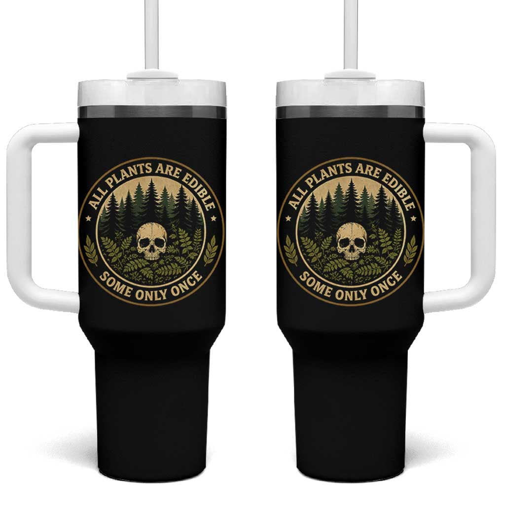 All Plants Are Edible Some Only Once Botanical Dark Humor Tumbler With Handle Vintage Skull Forest Funny Foraging