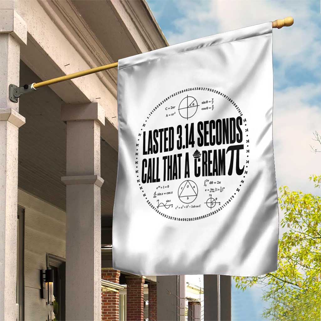 Lasted 3 14 Seconds Call That A Cream Pi Garden Flag Funny Math Joke Adult Humor Pi Day Gift