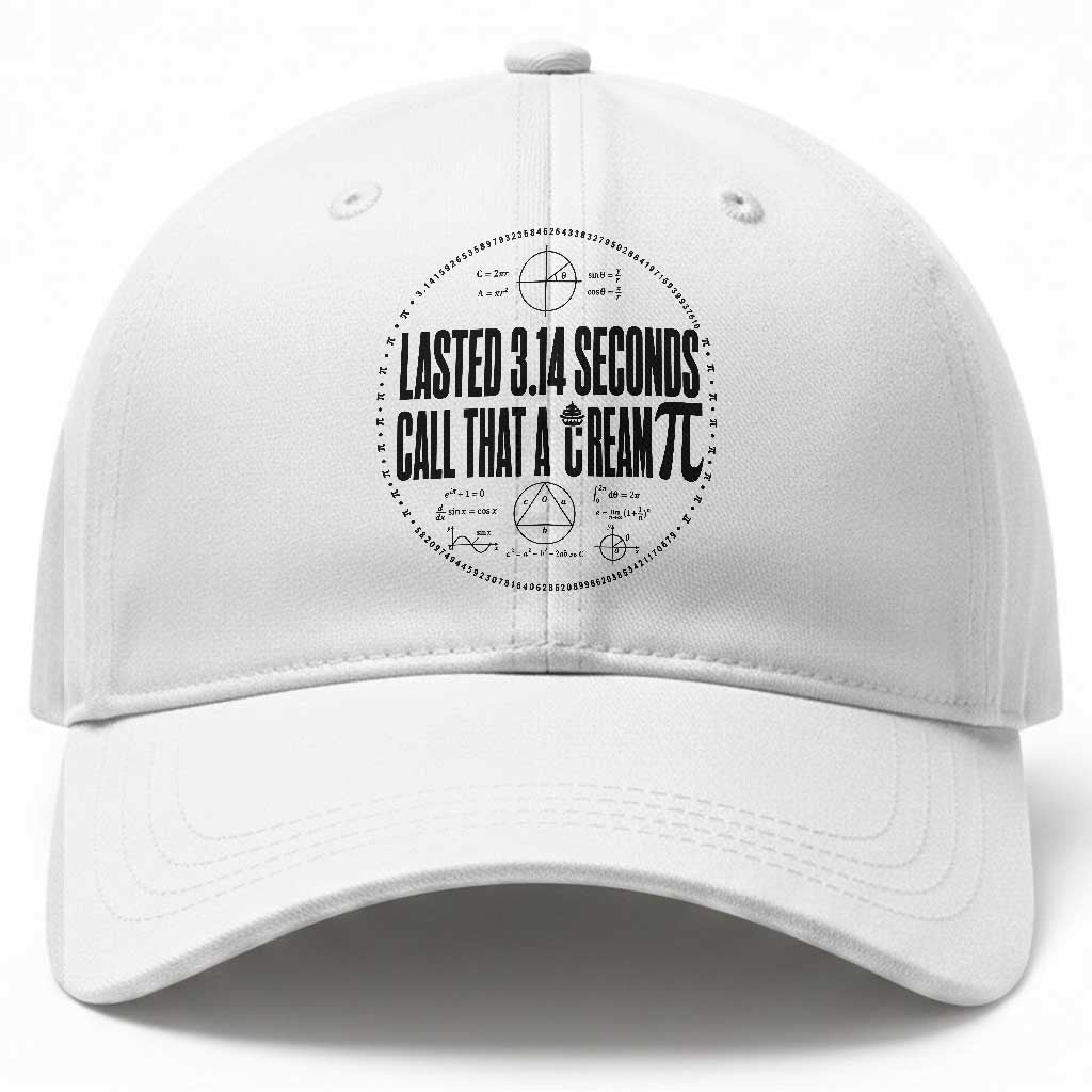 Lasted 3 14 Seconds Call That A Cream Pi Baseball Cap Funny Math Joke Adult Humor Pi Day Gift