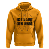 Lasted 3 14 Seconds Call That A Cream Pi Hoodie Funny Math Joke Adult Humor Pi Day Gift