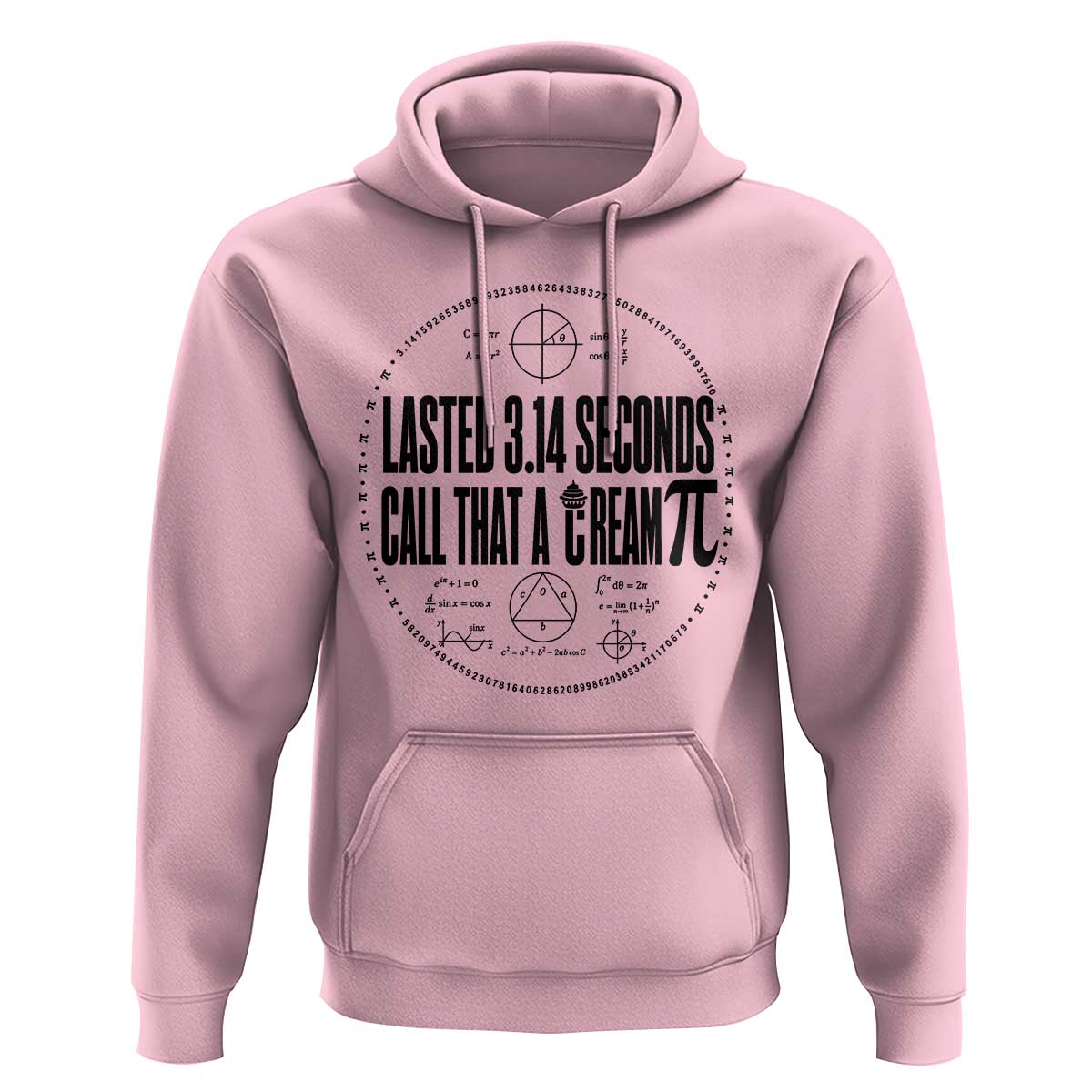 Lasted 3 14 Seconds Call That A Cream Pi Hoodie Funny Math Joke Adult Humor Pi Day Gift