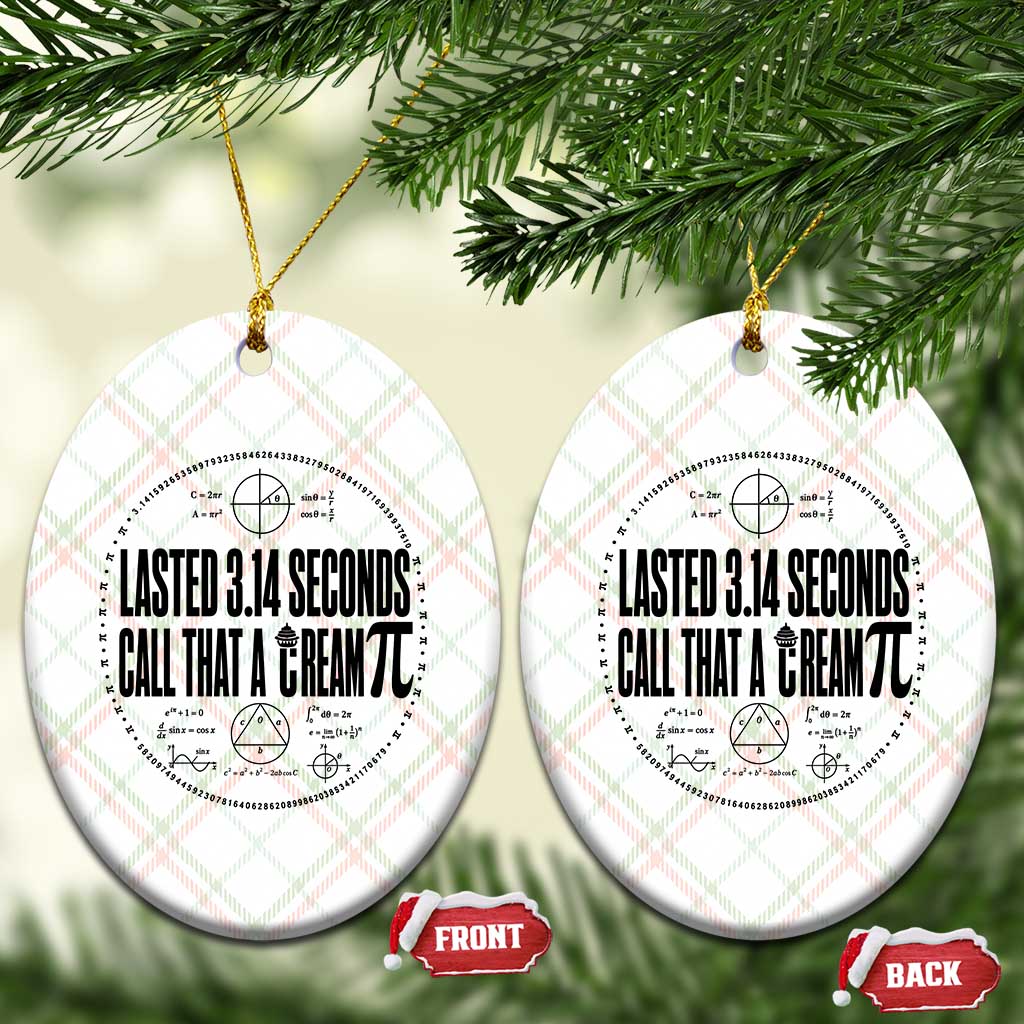 Lasted 3 14 Seconds Call That A Cream Pi Ceramic Ornament Funny Math Joke Adult Humor Pi Day Gift
