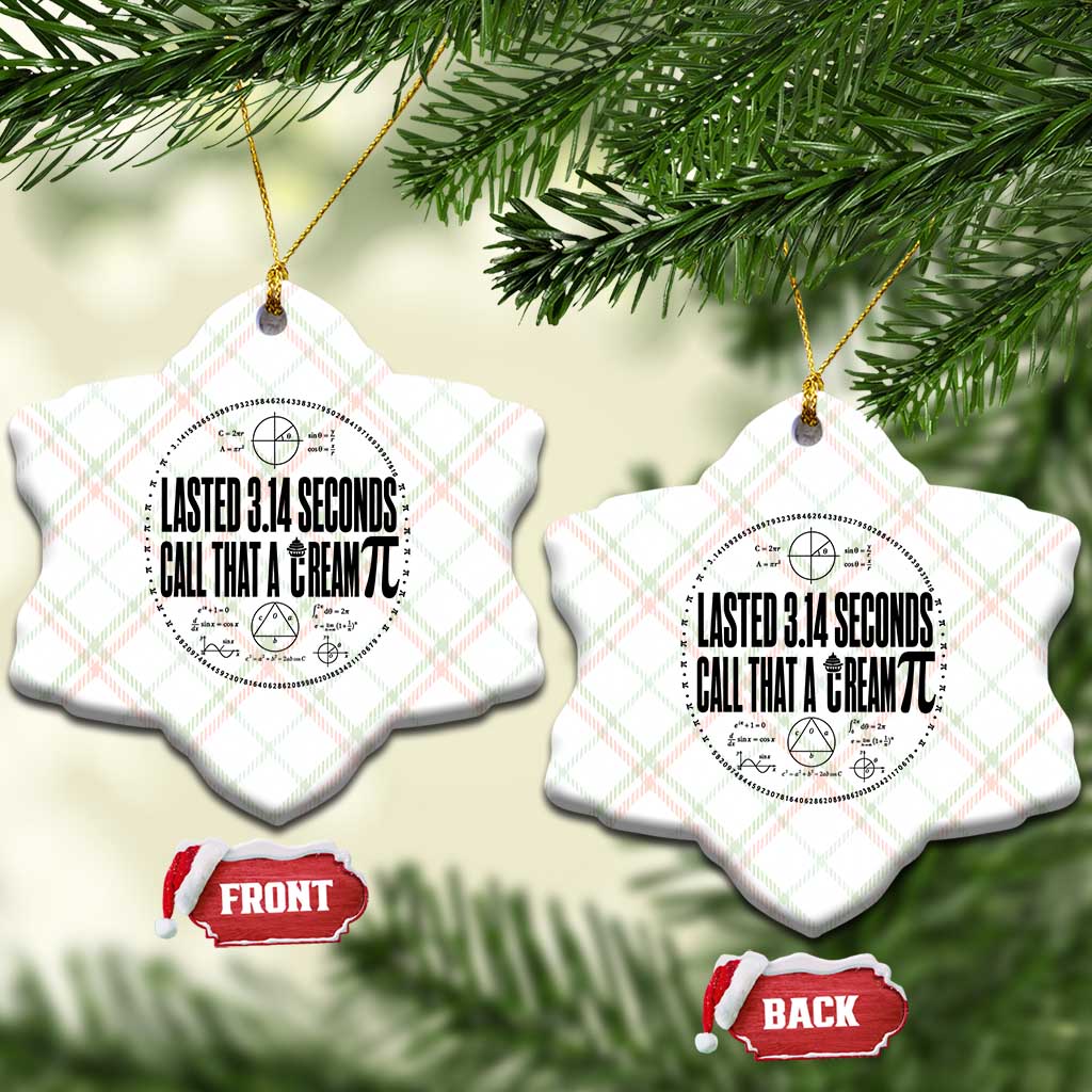 Lasted 3 14 Seconds Call That A Cream Pi Ceramic Ornament Funny Math Joke Adult Humor Pi Day Gift