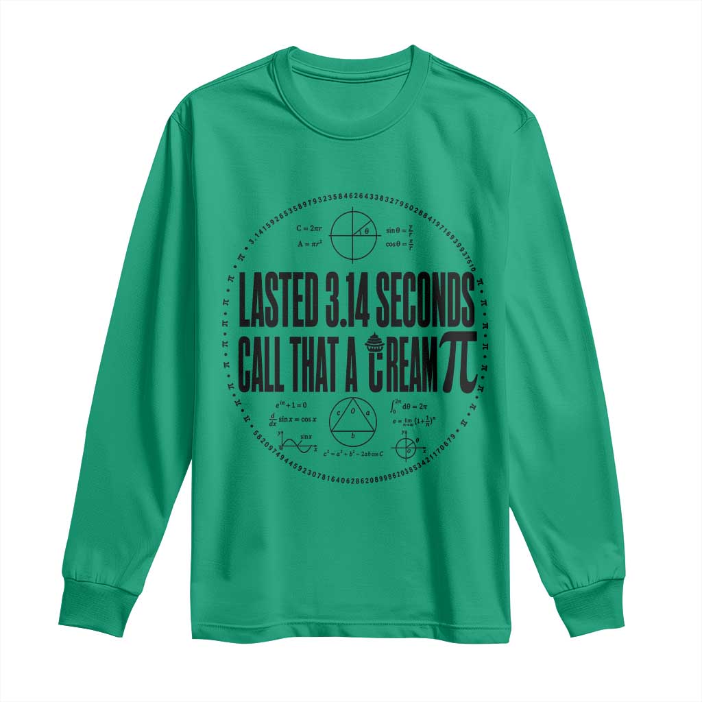 Lasted 3 14 Seconds Call That A Cream Pi Long Sleeve Shirt Funny Math Joke Adult Humor Pi Day Gift