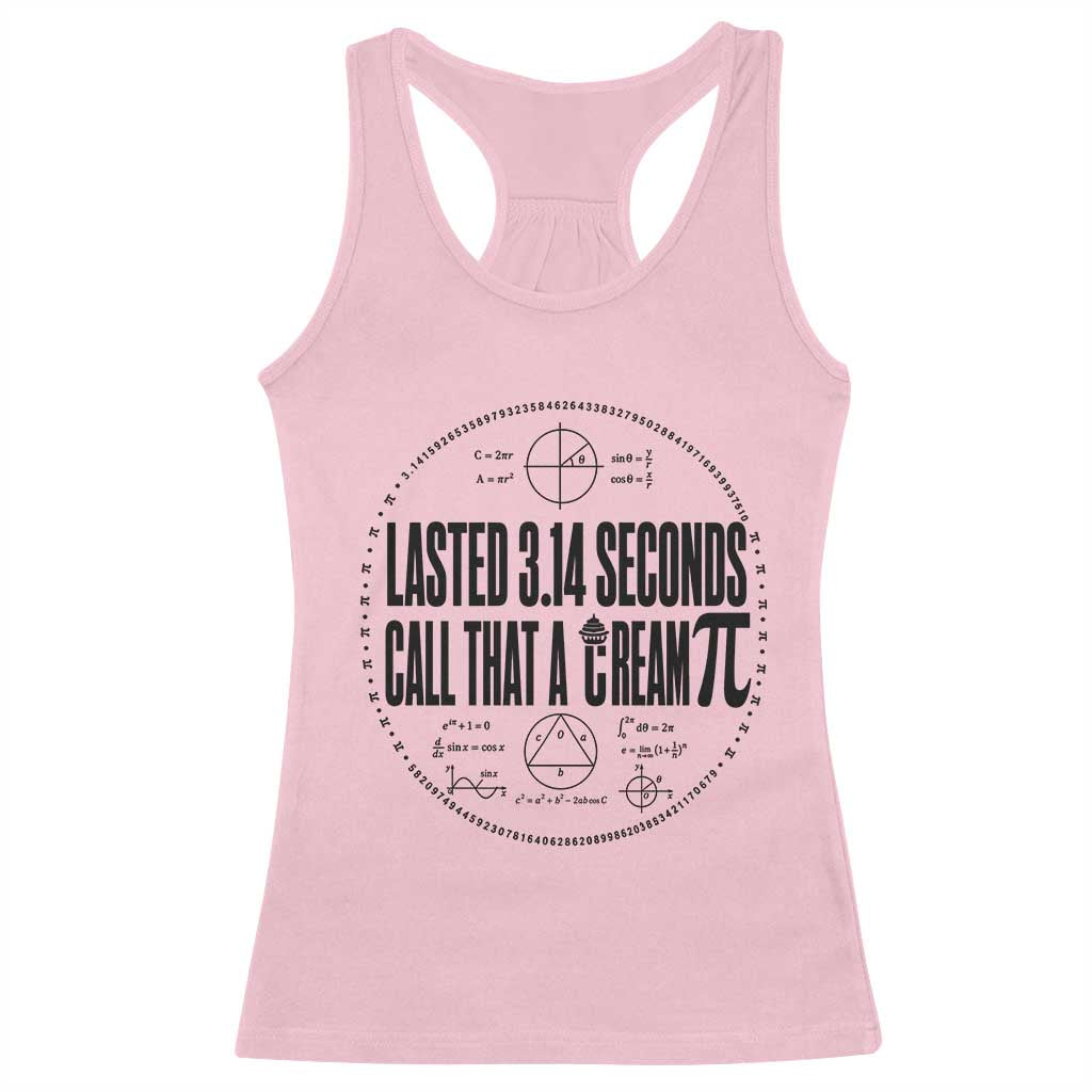 Lasted 3 14 Seconds Call That A Cream Pi Racerback Tank Top Funny Math Joke Adult Humor Pi Day Gift