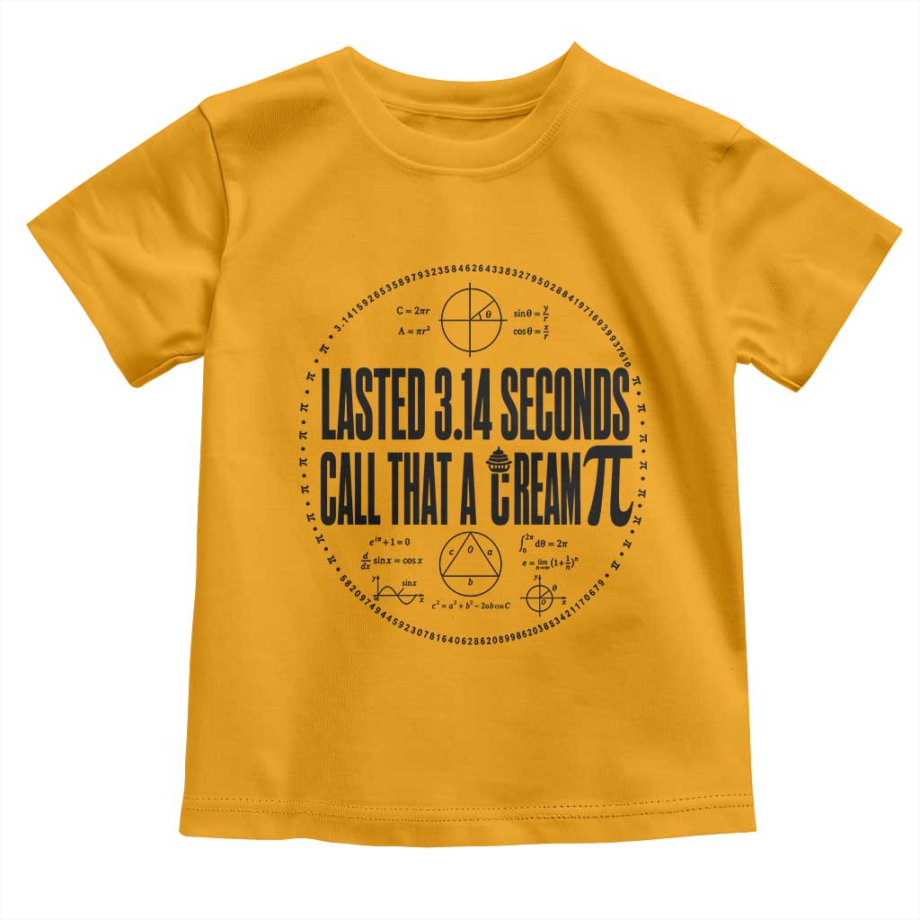 Lasted 3 14 Seconds Call That A Cream Pi Toddler T Shirt Funny Math Joke Adult Humor Pi Day Gift