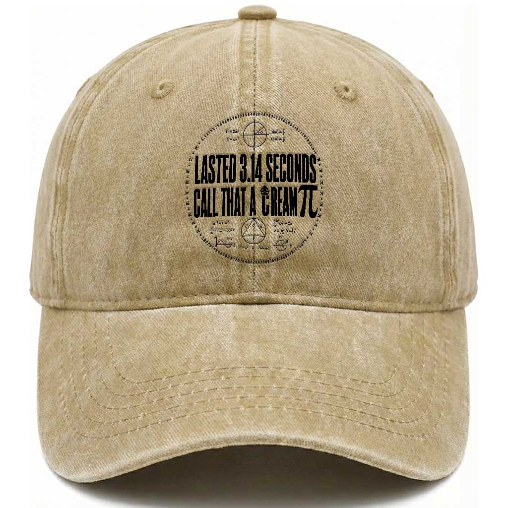 Lasted 3 14 Seconds Call That A Cream Pi Washed Cotton Baseball Cap Funny Math Joke Adult Humor Pi Day Gift
