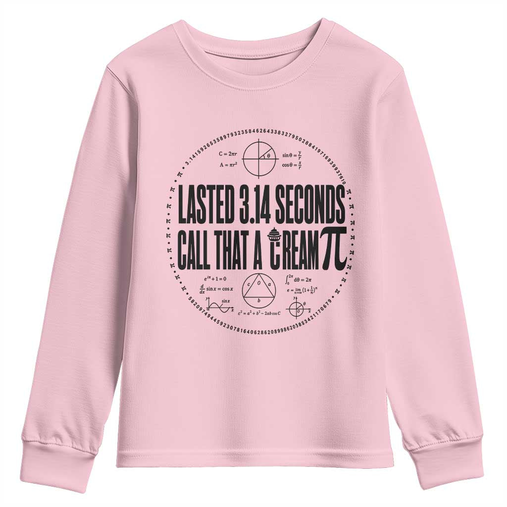 Lasted 3 14 Seconds Call That A Cream Pi Youth Sweatshirt Funny Math Joke Adult Humor Pi Day Gift