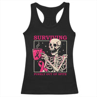 Funny Breast Cancer Skeleton Drinking Coffee Racerback Tank Top Surviving Purely Out Of Spite Pink Ribbon Warrior