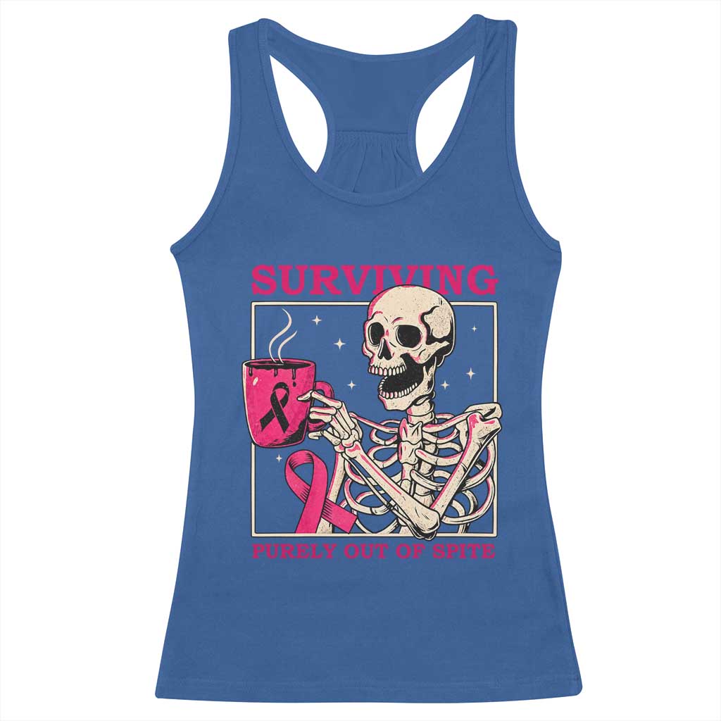 Funny Breast Cancer Skeleton Drinking Coffee Racerback Tank Top Surviving Purely Out Of Spite Pink Ribbon Warrior