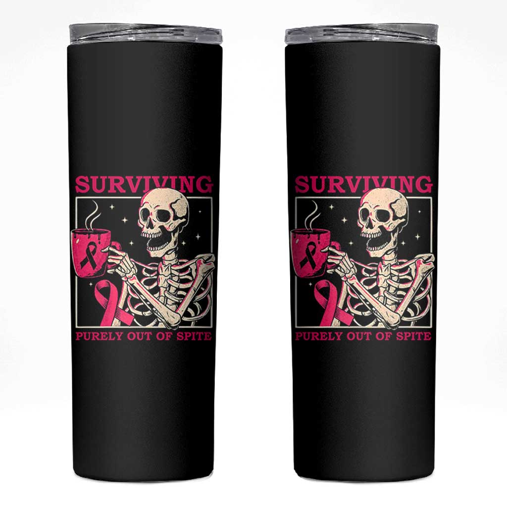 Funny Breast Cancer Skeleton Drinking Coffee Skinny Tumbler Surviving Purely Out Of Spite Pink Ribbon Warrior