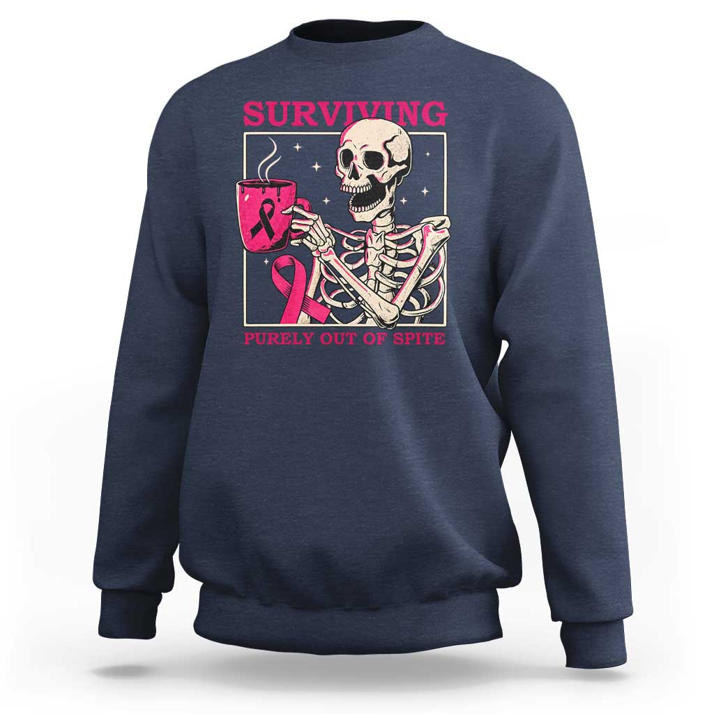Funny Breast Cancer Skeleton Drinking Coffee Sweatshirt Surviving Purely Out Of Spite Pink Ribbon Warrior