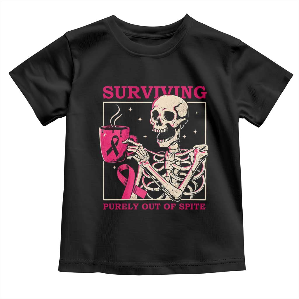 Funny Breast Cancer Skeleton Drinking Coffee Toddler T Shirt Surviving Purely Out Of Spite Pink Ribbon Warrior