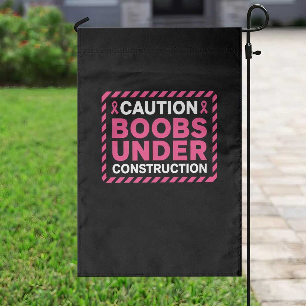 Funny Breast Cancer Surgery Mastectomy Garden Flag Caution Boobs Under Construction Pink Ribbon Warrior
