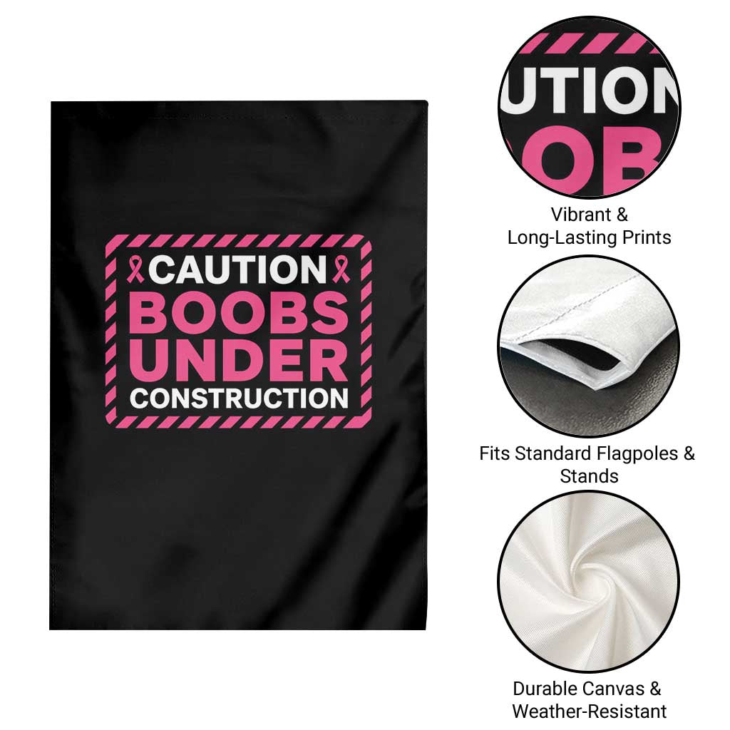 Funny Breast Cancer Surgery Mastectomy Garden Flag Caution Boobs Under Construction Pink Ribbon Warrior