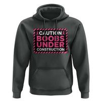 Funny Breast Cancer Surgery Mastectomy Hoodie Caution Boobs Under Construction Pink Ribbon Warrior