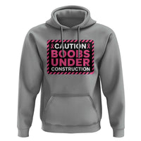 Funny Breast Cancer Surgery Mastectomy Hoodie Caution Boobs Under Construction Pink Ribbon Warrior