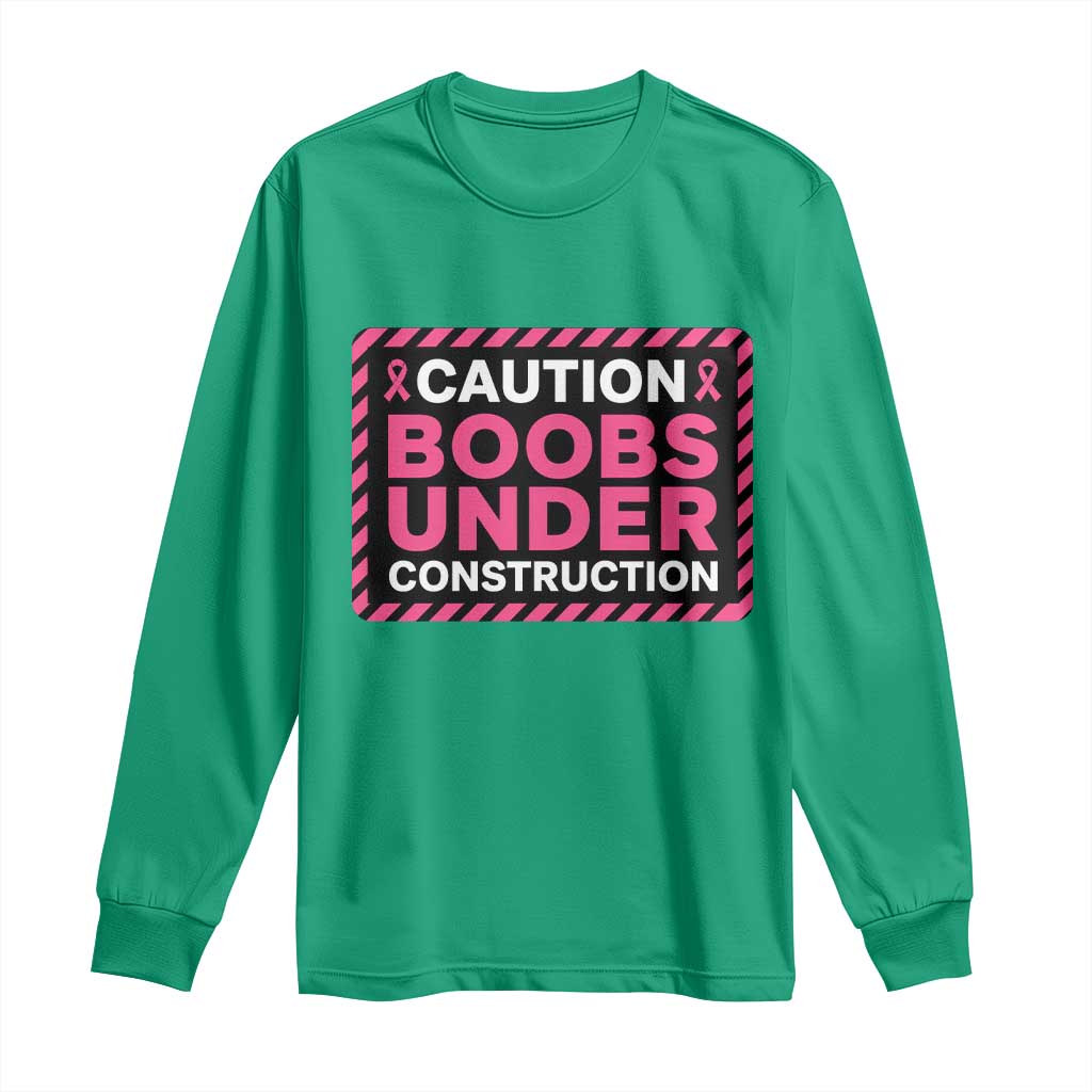 Funny Breast Cancer Surgery Mastectomy Long Sleeve Shirt Caution Boobs Under Construction Pink Ribbon Warrior