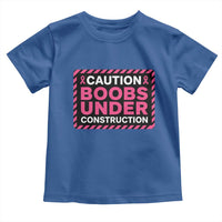 Funny Breast Cancer Surgery Mastectomy Toddler T Shirt Caution Boobs Under Construction Pink Ribbon Warrior