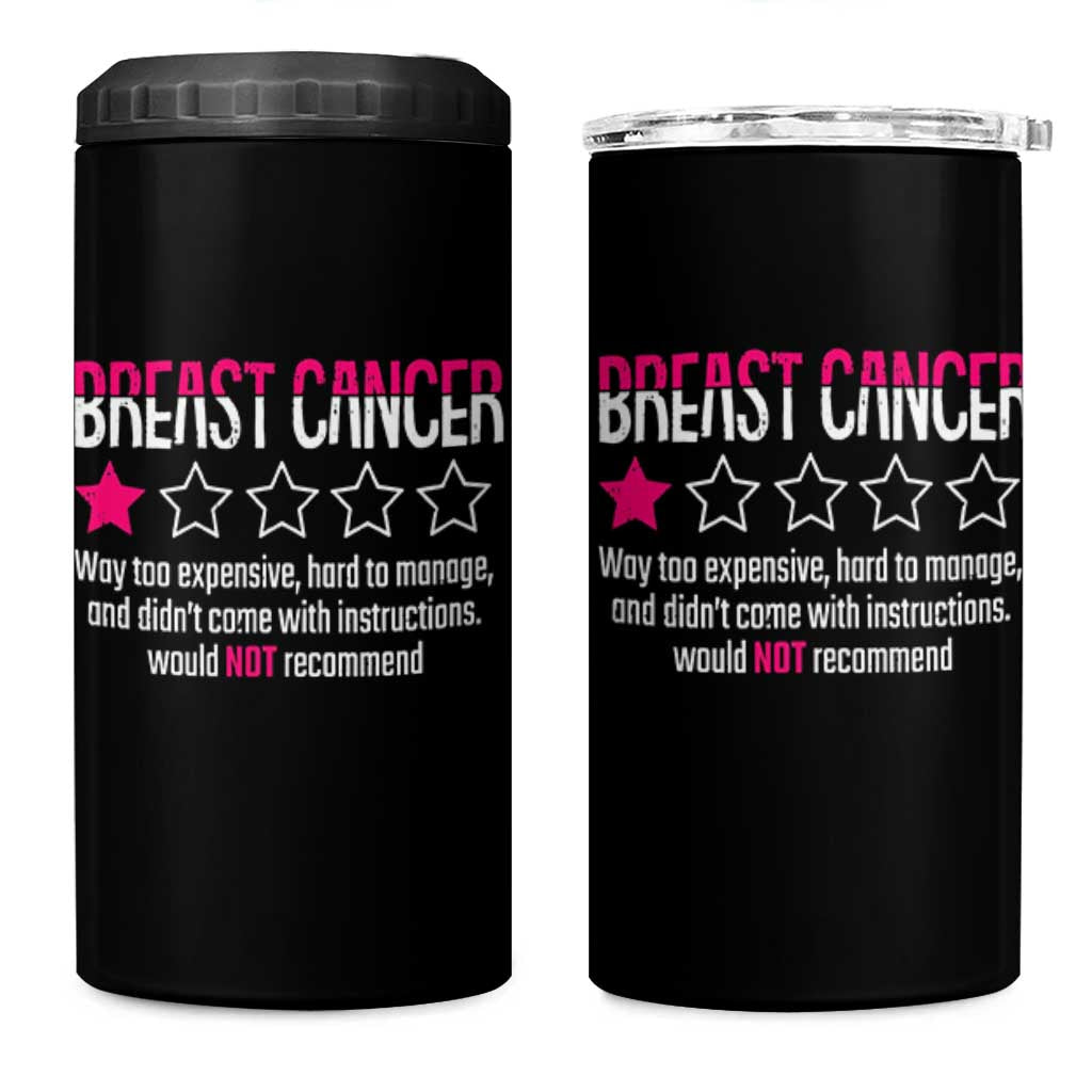 Funny Breast Cancer One Star Review 4 in 1 Can Cooler Tumbler Would Not Recommend Breast Cancer Warrior