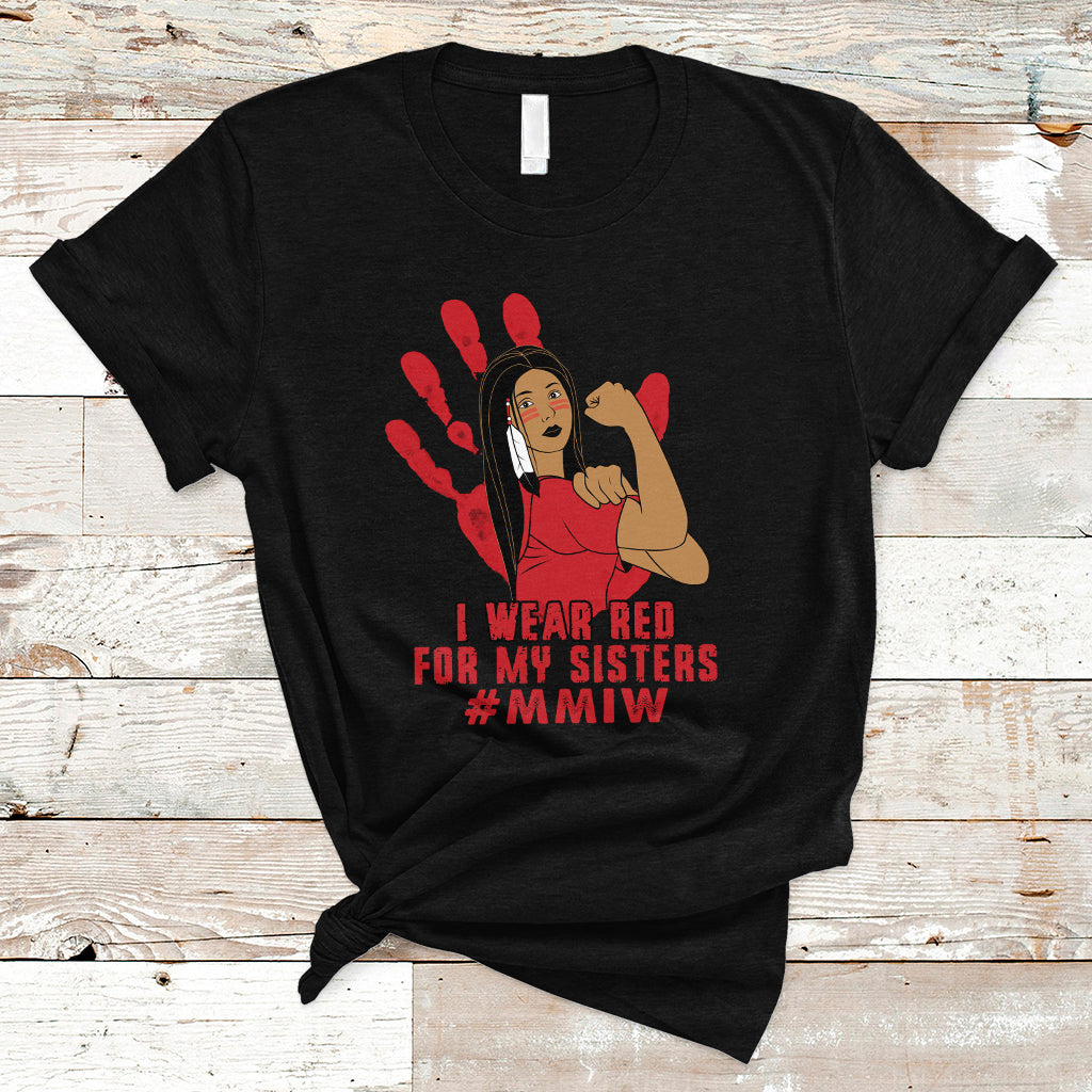 Native American Indigenous MMIW Awareness T Shirt I Wear Red For My Sisters - Wonder Print Shop