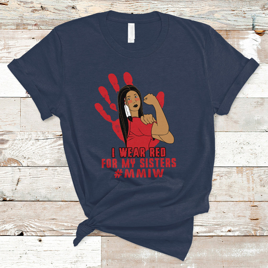 Native American Indigenous MMIW Awareness T Shirt I Wear Red For My Sisters - Wonder Print Shop
