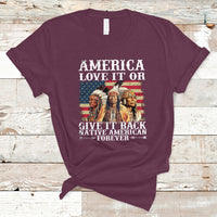 Native American T Shirt America Love It Or Give It Back Forever - Wonder Print Shop