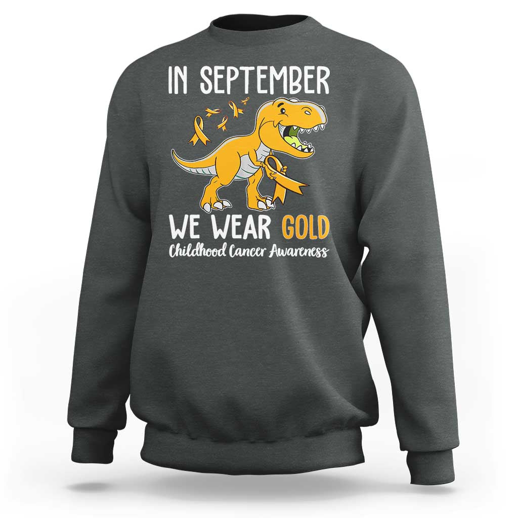 Childhood Cancer Awareness Dinosaur Sweatshirt In September We Wear Gold Ribbon Support Kids Warrior - Wonder Print Shop