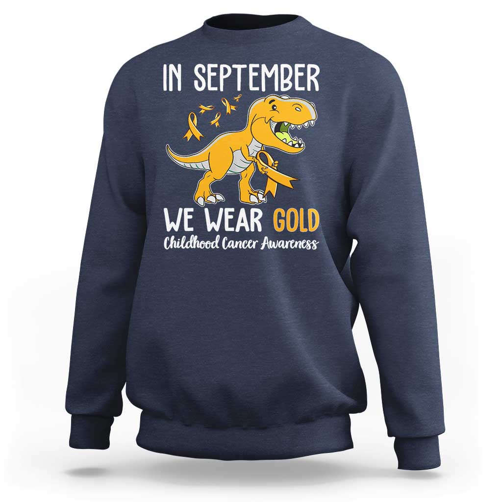 Childhood Cancer Awareness Dinosaur Sweatshirt In September We Wear Gold Ribbon Support Kids Warrior - Wonder Print Shop