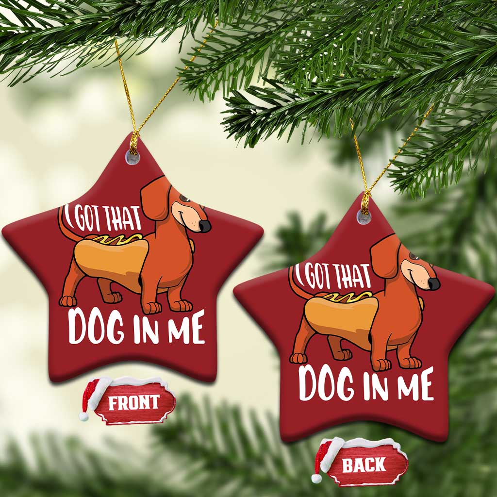 Funny Dachshund Christmas Ornament I Got That Dog In Me Wiener Sausage Hotdog Meme - Wonder Print Shop