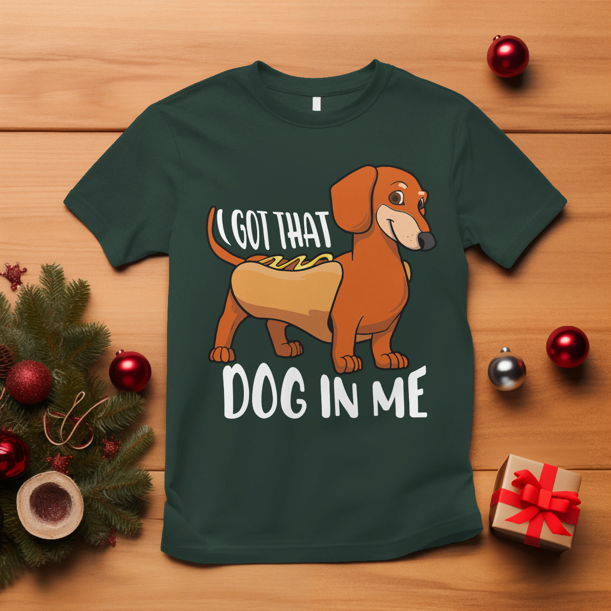 Funny Dachshund T Shirt I Got That Dog In Me Wiener Sausage Hotdog Meme - Wonder Print Shop