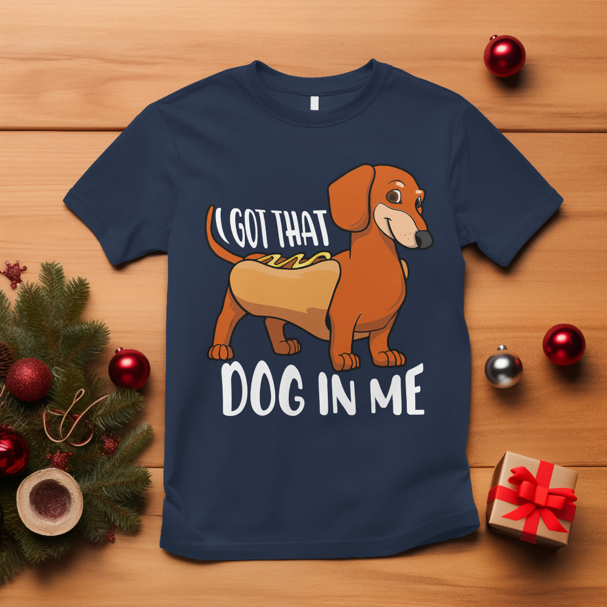 Funny Dachshund T Shirt I Got That Dog In Me Wiener Sausage Hotdog Meme - Wonder Print Shop