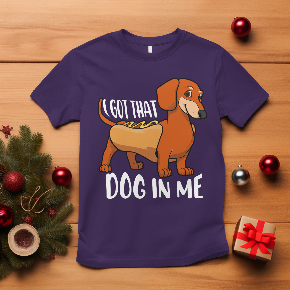 Funny Dachshund T Shirt I Got That Dog In Me Wiener Sausage Hotdog Meme - Wonder Print Shop