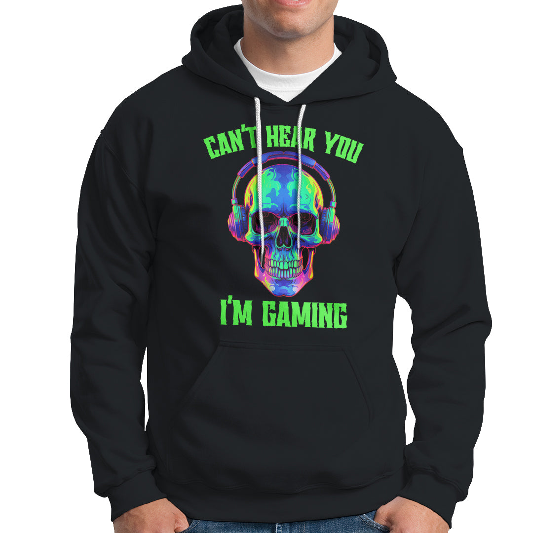 Skull Gamer Hoodie Can't Hear You I'm Gaming Funny Video Game Lover Player - Wonder Print Shop
