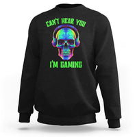 Skull Gamer Sweatshirt Can't Hear You I'm Gaming Funny Video Game Lover Player - Wonder Print Shop