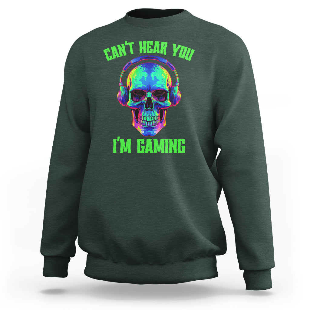 Skull Gamer Sweatshirt Can't Hear You I'm Gaming Funny Video Game Lover Player - Wonder Print Shop