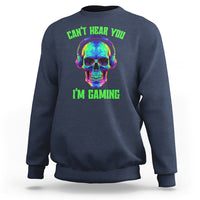 Skull Gamer Sweatshirt Can't Hear You I'm Gaming Funny Video Game Lover Player - Wonder Print Shop