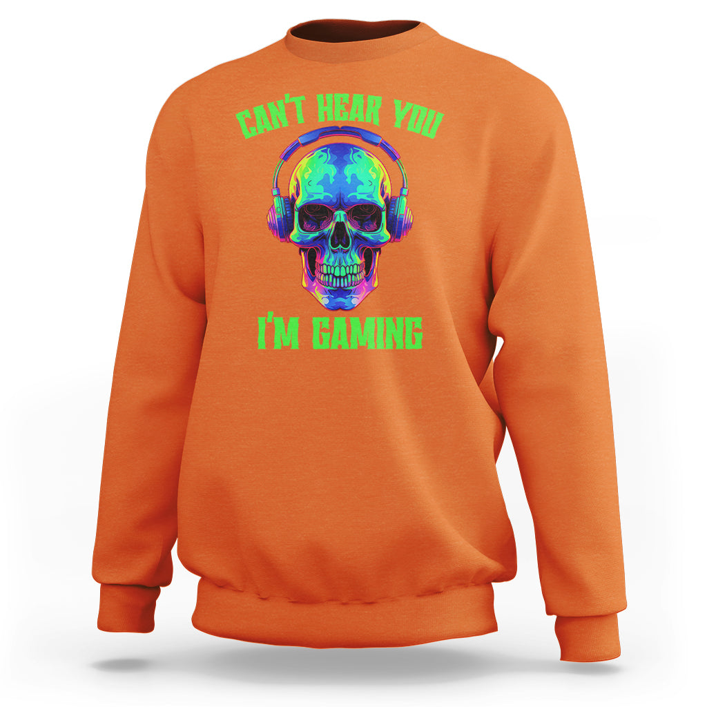Skull Gamer Sweatshirt Can't Hear You I'm Gaming Funny Video Game Lover Player - Wonder Print Shop
