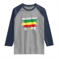 Black History Month Raglan Shirt Unapologetically Dope Melanin Afro Black Pride