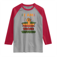 I Am Black History Raglan Shirt African American Pride Celebration Month