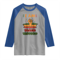 I Am Black History Raglan Shirt African American Pride Celebration Month