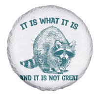 Funny Raccoon Meme It Is What It Is Spare Tire Cover And It Is Not Great Mental Health Support - Wonder Print Shop