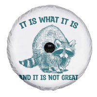 Funny Raccoon Meme It Is What It Is Spare Tire Cover And It Is Not Great Mental Health Support - Wonder Print Shop