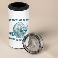 Funny Raccoon Meme It Is What It Is 4 in 1 Can Cooler Tumbler And It Is Not Great Mental Health Support - Wonder Print Shop