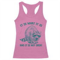 Funny Raccoon Meme It Is What It Is Racerback Tank Top And It Is Not Great Mental Health Support - Wonder Print Shop
