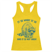 Funny Raccoon Meme It Is What It Is Racerback Tank Top And It Is Not Great Mental Health Support - Wonder Print Shop